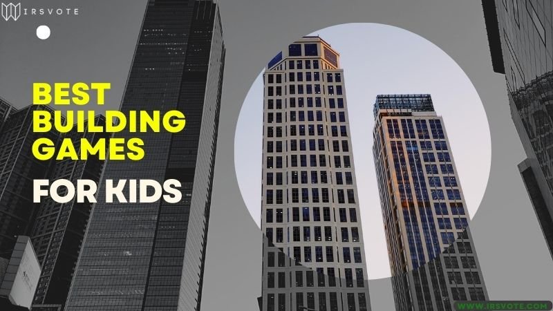 Best Building Games For Kids