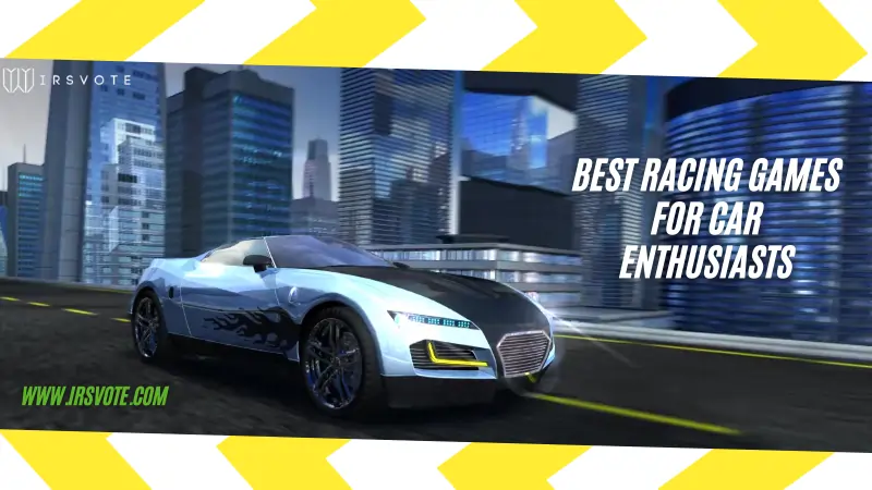 Best Racing Games For Car Enthusiasts