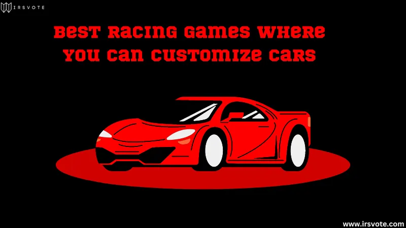 Best Racing Games Where You Can Customize Cars
