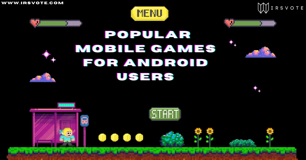 Popular Mobile Games For Android Users